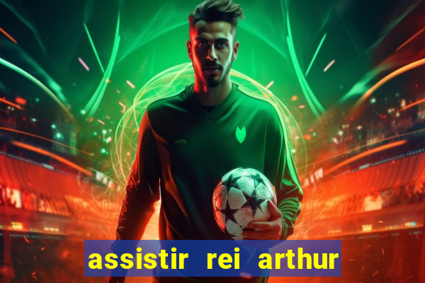 assistir rei arthur 2004 topflix